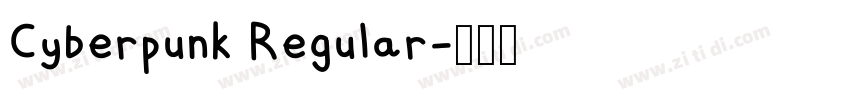 Cyberpunk Regular字体转换 Cyberpunk Regular字体转换